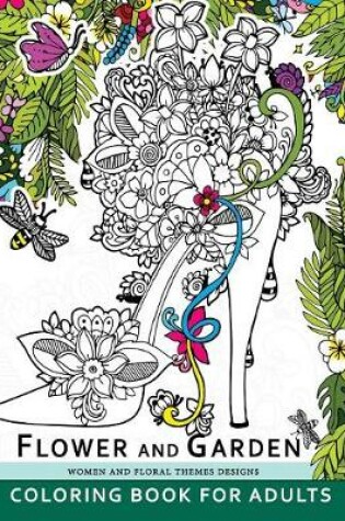 Cover of Flower and Garden Coloring Book For Adults