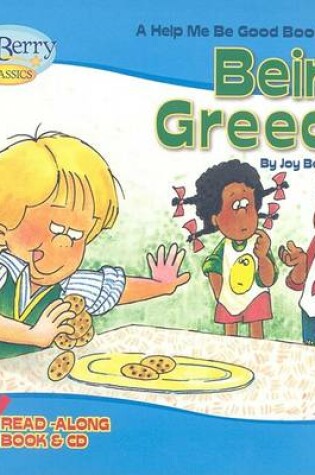 Cover of A Help Me Be Good Book about Being Greedy