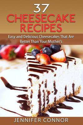 Book cover for 37 Cheesecake Recipes