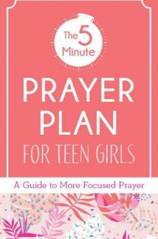 Cover of The 5-Minute Prayer Plan for Teen Girls