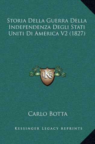 Cover of Storia Della Guerra Della Independenza Degli Stati Uniti Di America V2 (1827)