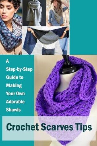 Cover of Crochet Scarves Tips