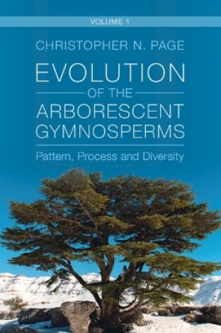 Cover of Evolution of the Arborescent Gymnosperms: Volume 1, Northern Hemisphere Focus