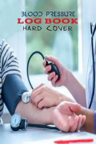 Cover of Blood Pressure Log Book Hard Cover.