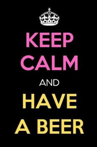 Cover of Keep Calm and Have a Beer