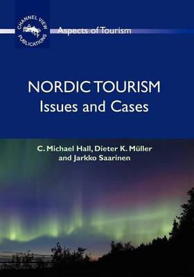 Book cover for Nordic Tourism: Issues and Cases. Apsects of Tourism.