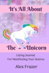 Book cover for It's All About The Unicorn