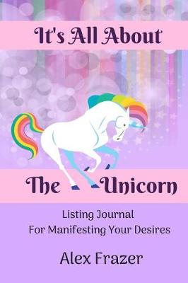 Cover of It's All About The Unicorn