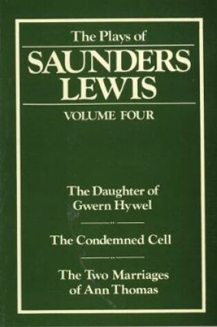 Cover of Plays of Saunders Lewis, The: Volume 4