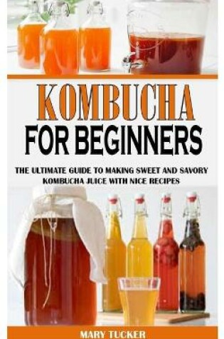Cover of Kombucha for Beginners
