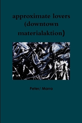 Book cover for approximate lovers (downtown materialaktion)