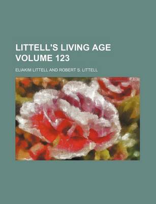 Book cover for Littell's Living Age Volume 123