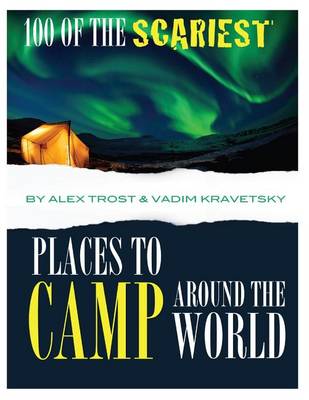 Book cover for 100 of the Scariest Places to Camp Around the World