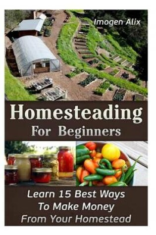 Cover of Homesteading for Beginners