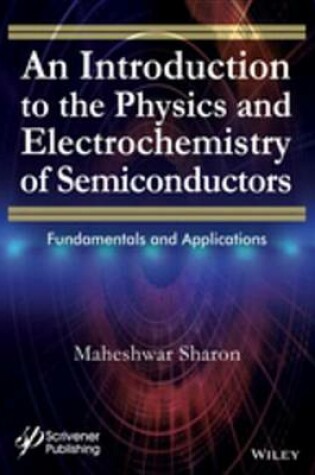 Cover of An Introduction to the Physics and Electrochemistry of Semiconductors