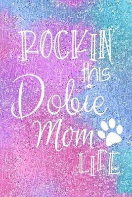 Book cover for Rockin This Dobie Mom Life