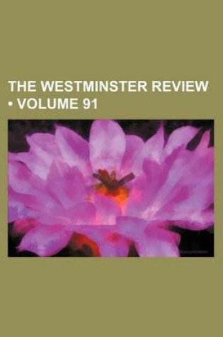 Cover of The Westminster Review (Volume 91)