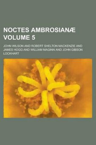 Cover of Noctes Ambrosianae Volume 5