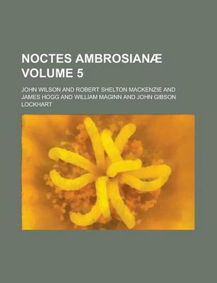 Book cover for Noctes Ambrosianae Volume 5