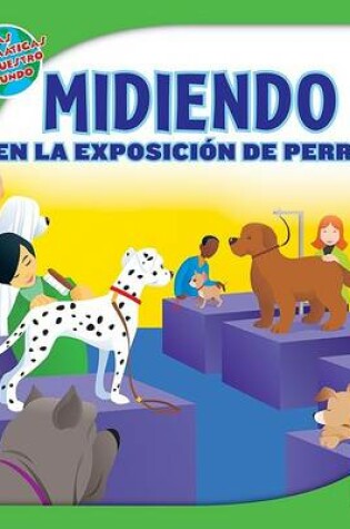 Cover of Midiendo En La Exposición de Perros (Measuring at the Dog Show)