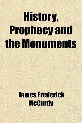 Book cover for History, Prophecy and the Monuments; To the Downfall of Samaria. 3D. Ed. 1898 Volume 1