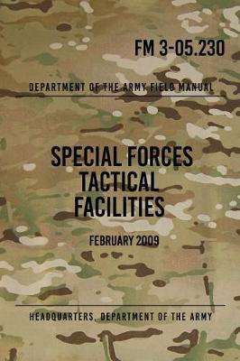 Book cover for FM 3-05.230 Special Forces Tactical Facilities