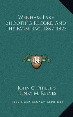 Book cover for Wenham Lake Shooting Record and the Farm Bag, 1897-1925