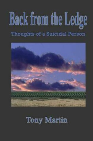 Cover of Back from the Ledge : Thoughts of a Suicidal Person