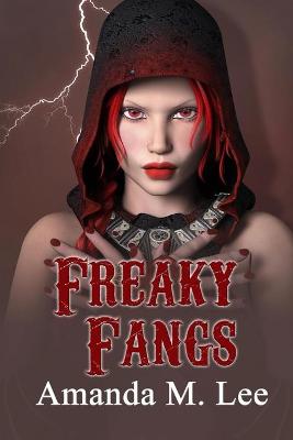 Freaky Fangs by Amanda M Lee