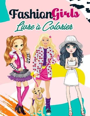 Book cover for Fashion Girls Livre à Colorier