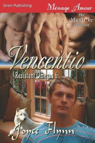 Cover of Vencentio [Resistant Omegas 6] (Siren Publishing Menage Amour Manlove)