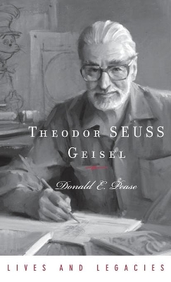 Theodor SEUSS Geisel by Donald E. Pease