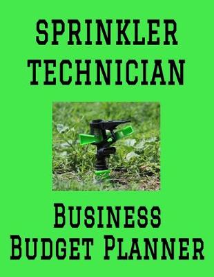 Book cover for Sprinkler Technician Business Budget Planner