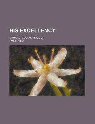 Book cover for His Excellency; Son Exc. Eugene Rougon