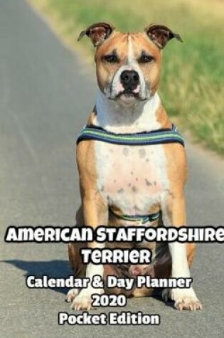 Cover of American Staffordshire Terrier Calendar & Day Planner 2020 Pocket Edition