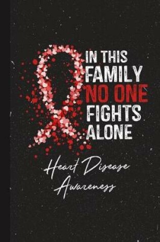 Cover of In This Family No One Fights Alone Heart Disease Awareness