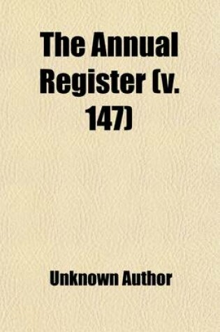 Cover of The Annual Register (Volume 147)