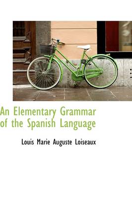 Book cover for An Elementary Grammar of the Spanish Language