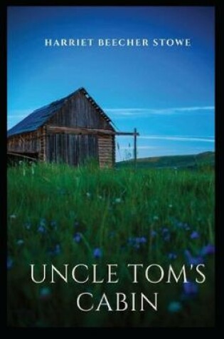 Cover of uncle tom's cabin by harriet beecher stowe(illustrated edition)