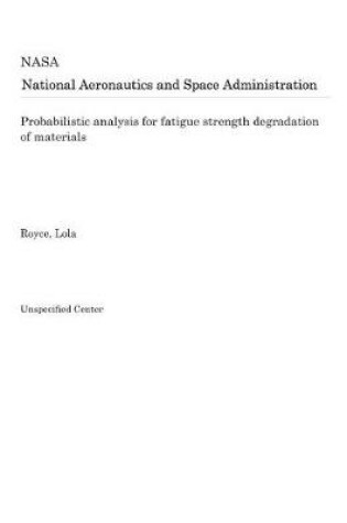 Cover of Probabilistic Analysis for Fatigue Strength Degradation of Materials