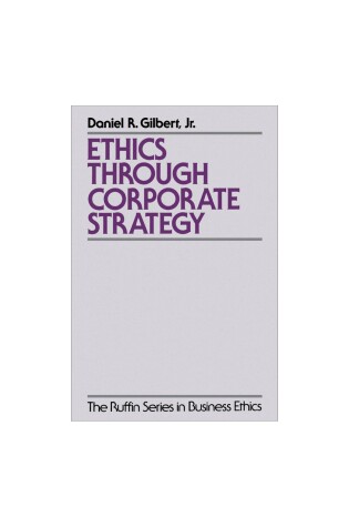 Cover of Ethics Through Corporate Strategy