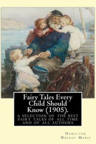 Cover of Fairy Tales Every Child Should Know (1905).edited By
