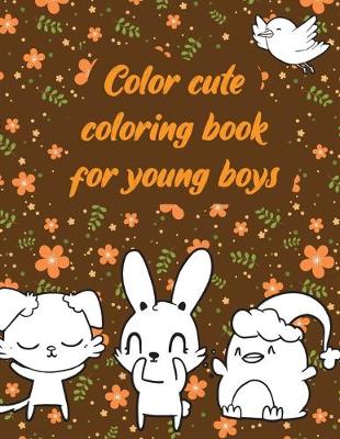 Book cover for Color cute coloring book for young boys