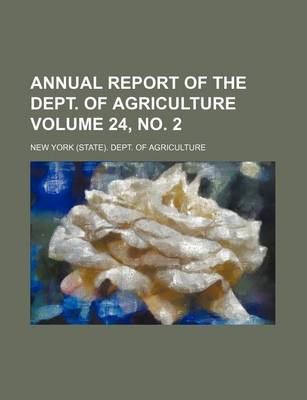 Book cover for Annual Report of the Dept. of Agriculture Volume 24, No. 2