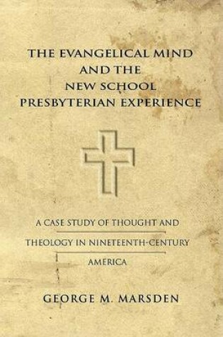 Cover of The Evangelical Mind and the New School Presbyterian Experience