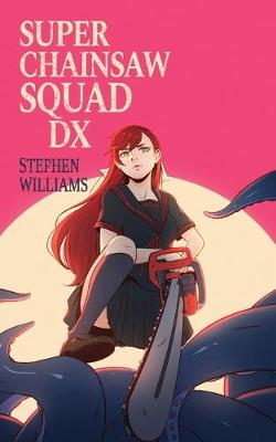 Book cover for Super Chainsaw Squad DX