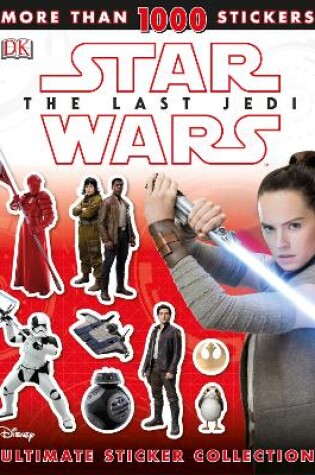 Cover of Star Wars The Last Jedi™ Ultimate Sticker Collection