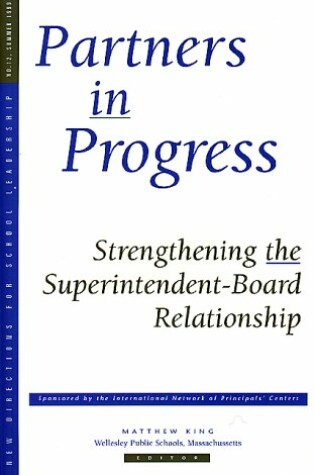 Cover of Partners Progress Superintendent Brd 12 Dent-Board Relationship (New Directions for School Leadership, Monograph 12, Summer 1999 Sl)