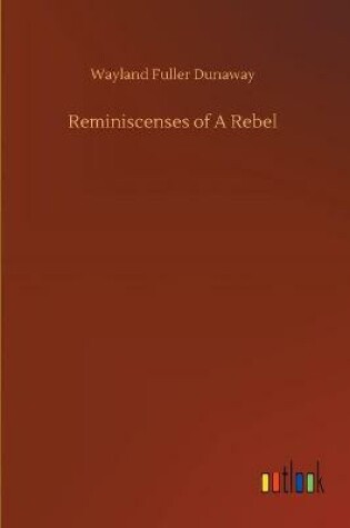 Cover of Reminiscenses of A Rebel