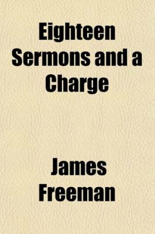 Cover of Eighteen Sermons and a Charge